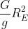 \frac{G}{g}R_{E}^{2}